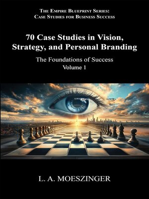cover image of 70 Case Studies in Vision, Strategy, and Personal Branding